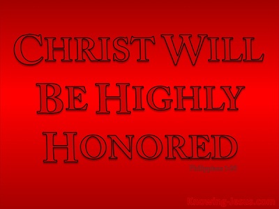 Philippians 1:20 May Christ Be Highly Honoured (red)